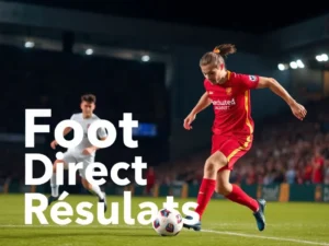 Foot Direct Résultats : foot direct résultats live - Suivez les scores en temps réel